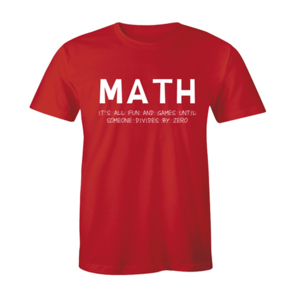 MATH It's All Fun And Games Until Someone T-shirt